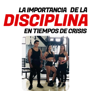 La Importancia de La Disciplina en Tiempos de Crisis