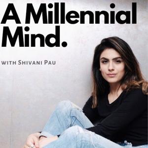 A Millennial Mind by Shivani Pau
