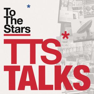 TTS Talks by To The Stars Inc.