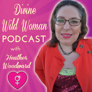 Divine Wild Woman Podcast