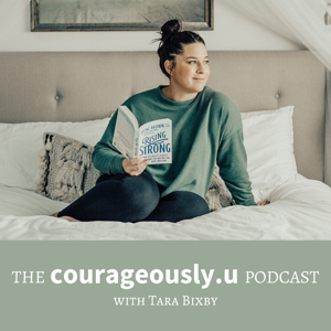 The Courageously.u Podcast by Tara Bixby