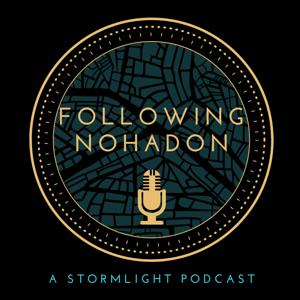 Following Nohadon: A Stormlight Podcast by Following Nohadon