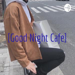 [Good Night Cafe]