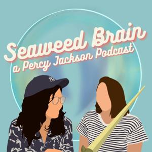 Seaweed Brain: A Percy Jackson Podcast by Seaweed Brain Podcast