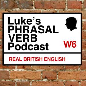 A Phrasal Verb a Day - Learn English Phrasal Verbs with Luke Thompson by Luke Thompson