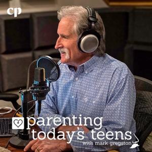 Parenting Today's Teens by Mark Gregston and Christian Parenting