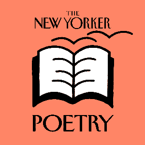 The New Yorker: Poetry by WNYC Studios and The New Yorker