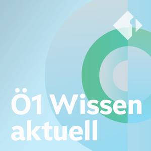 Ö1 Wissen aktuell by ORF Ö1