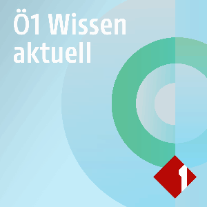 Ö1 Wissen aktuell by ORF Ö1