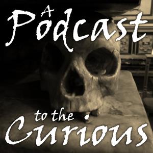 A Podcast to the Curious - The M.R. James Podcast by A Podcast to the Curious - The M.R. James Podcast