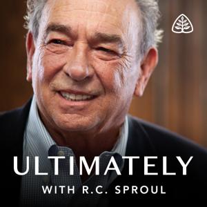 Ultimately with R.C. Sproul by Ligonier Ministries