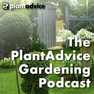 The PlantAdvice Gardening Podcast by PlantAdvice.co.uk