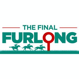 The Final Furlong Podcast by The Final Furlong Podcast