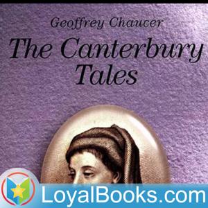 The Canterbury Tales by Geoffrey Chaucer by Loyal Books