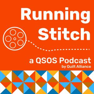Running Stitch - A QSOS Podcast by Quilt Alliance