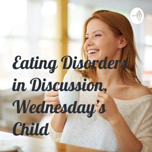 Eating Disorders in Discussion, Wednesday's Child by Debbie Watson