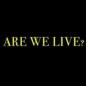 Are We Live Podcast