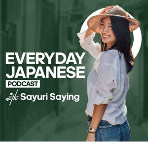 Everyday Japanese Podcast by Sayuri Saying