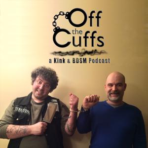 Off the Cuffs: a kink and BDSM podcast by Podcast Jukebox