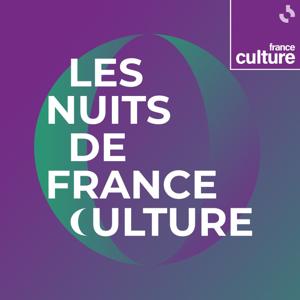 Les Nuits de France Culture by France Culture