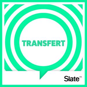 Transfert by Slate.fr