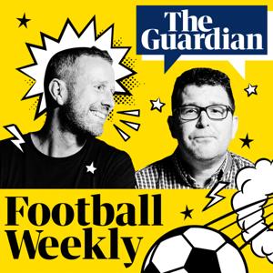 Football Weekly by The Guardian