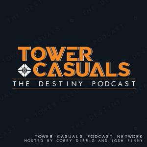 Tower Casuals: The Destiny Podcast by Tower Casuals Podcast Network