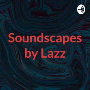 Soundscapes by Lazz