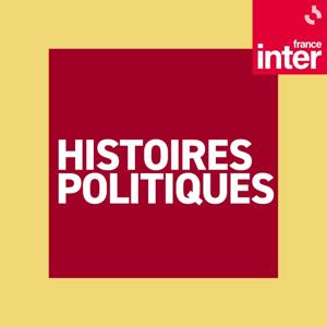 Histoires politiques by France Inter