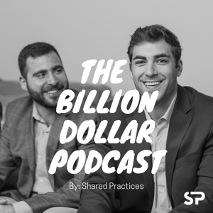 The Billion Dollar Podcast by The Shared Practices Team