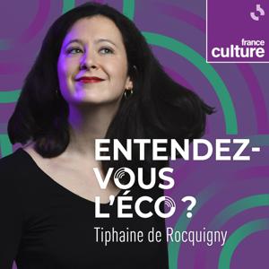 Entendez-vous l'éco ? by France Culture
