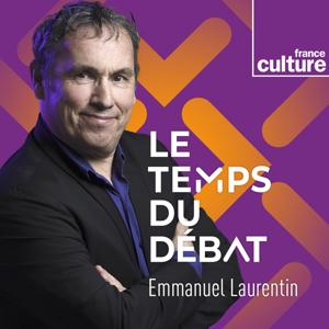 Le Temps du débat by France Culture