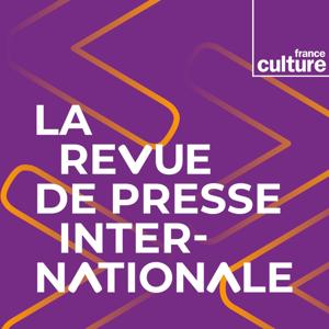 La Revue de presse internationale by France Culture
