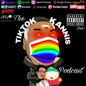 The TikTok Kannis Podcast by TikTok Kannis
