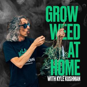 Grow Weed at Home with Kyle Kushman by Kyle Kushman | Nate Hammer