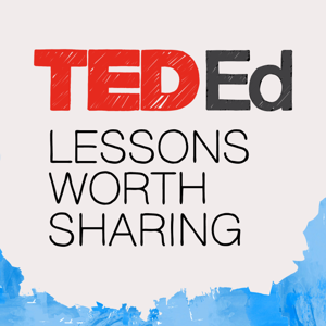 TED-Ed: Lessons Worth Sharing by TED