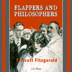 Flappers and Philosophers by F. Scott Fitzgerald (1896 - 1940)