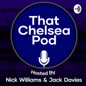 That Chelsea Podcast by That Chelsea Pod