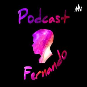Fernando Podcast