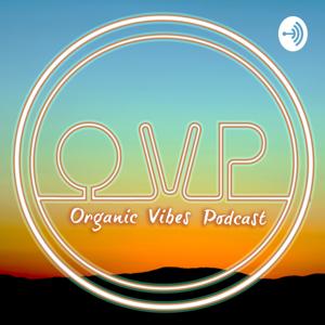 Organic Vibes Podcast
