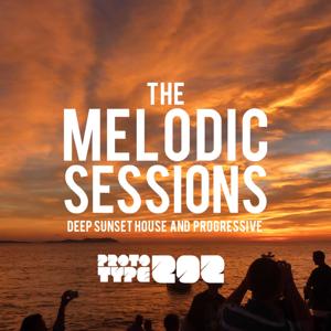 Deep Sunset House and Progressive Podcast - The Melodic Sessions by Prototype 202 by Prototype202