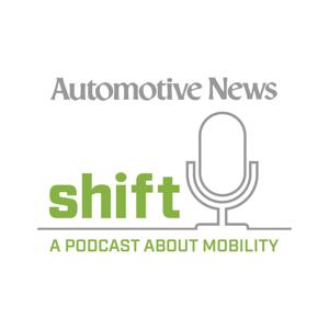 Shift: A podcast about mobility by Automotive News
