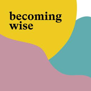 Becoming Wise by On Being Studios