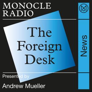 The Foreign Desk by Monocle