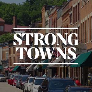 The Strong Towns Podcast by Strong Towns