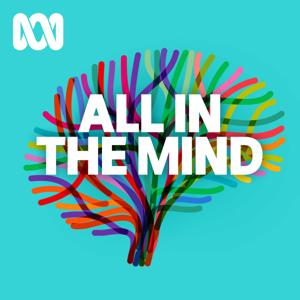 All In The Mind by ABC listen