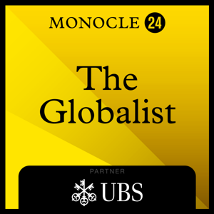 Monocle 24: The Globalist by Monocle