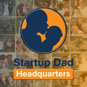 Startup Dad Revolution Podcast: Father | Entrepreneur | Family | Leader | Coach
