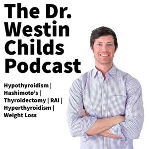 The Dr. Westin Childs Podcast by Dr. Westin Childs