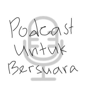 Podcast Untuk Bersuara